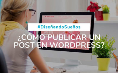 ¿Cómo publicar un post en WordPress?